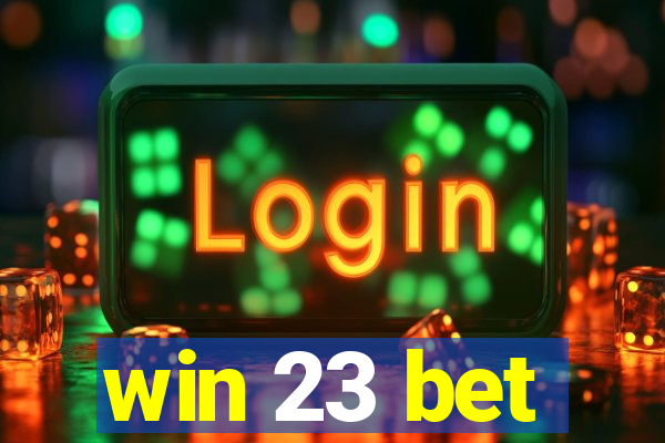 win 23 bet